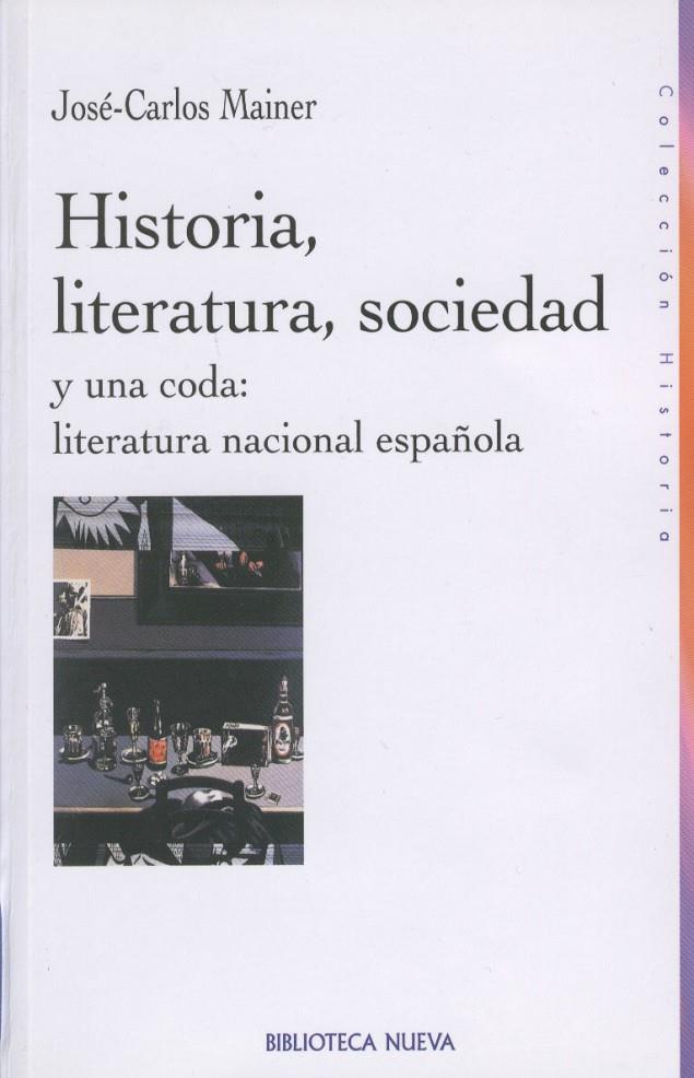 HISTORIA, LITERATURA, SOCIEDAD (Y UNA CODA ESPAÑOLA) | 9788470307683 | MAINER, JOSE-CARLOS | Galatea Llibres | Librería online de Reus, Tarragona | Comprar libros en catalán y castellano online