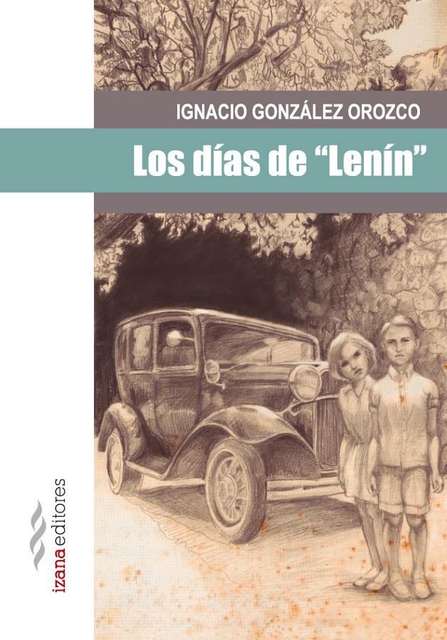 LOS DÍAS DE "LENÍN" | 9788494065774 | GONZÁLEZ OROZCO, IGNACIO | Galatea Llibres | Llibreria online de Reus, Tarragona | Comprar llibres en català i castellà online