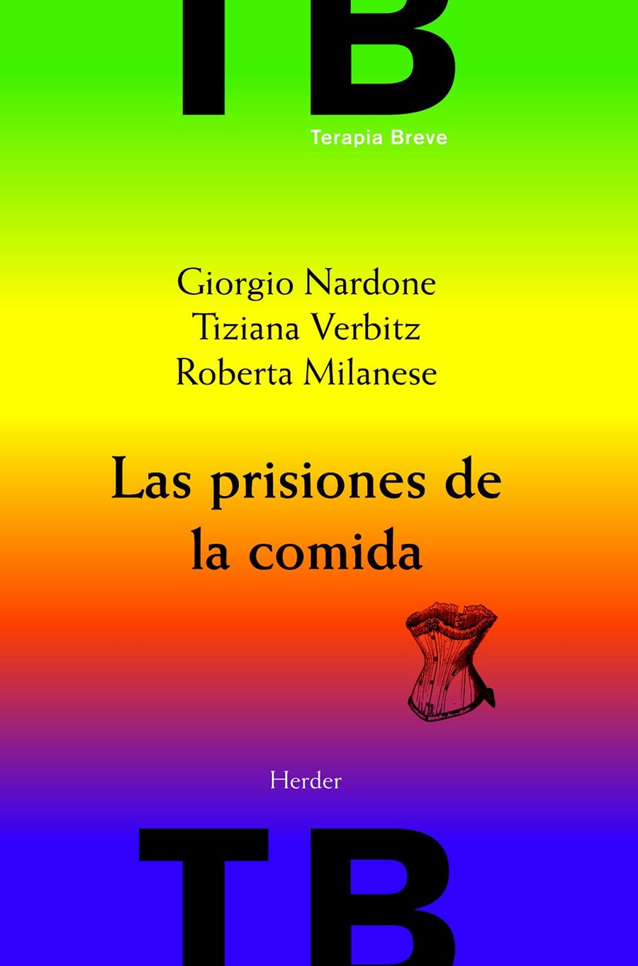 PRISIONES DE LA COMIDA | 9788425428357 | NARDONE, GIORGIO/ VERBITZ, TIZIANA/ MILANESE, ROBERTA | Galatea Llibres | Llibreria online de Reus, Tarragona | Comprar llibres en català i castellà online