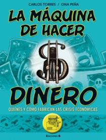 MAQUINA DE HACER DINERO,LA | 9788466646826 | TORRES,CARLOS/PEÑA,ONA | Galatea Llibres | Librería online de Reus, Tarragona | Comprar libros en catalán y castellano online