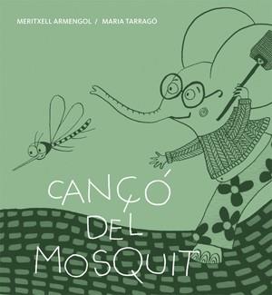 CANÇÓ DEL MOSQUIT | 9788424643270 | ARMENGOL, MERITXELL | Galatea Llibres | Llibreria online de Reus, Tarragona | Comprar llibres en català i castellà online