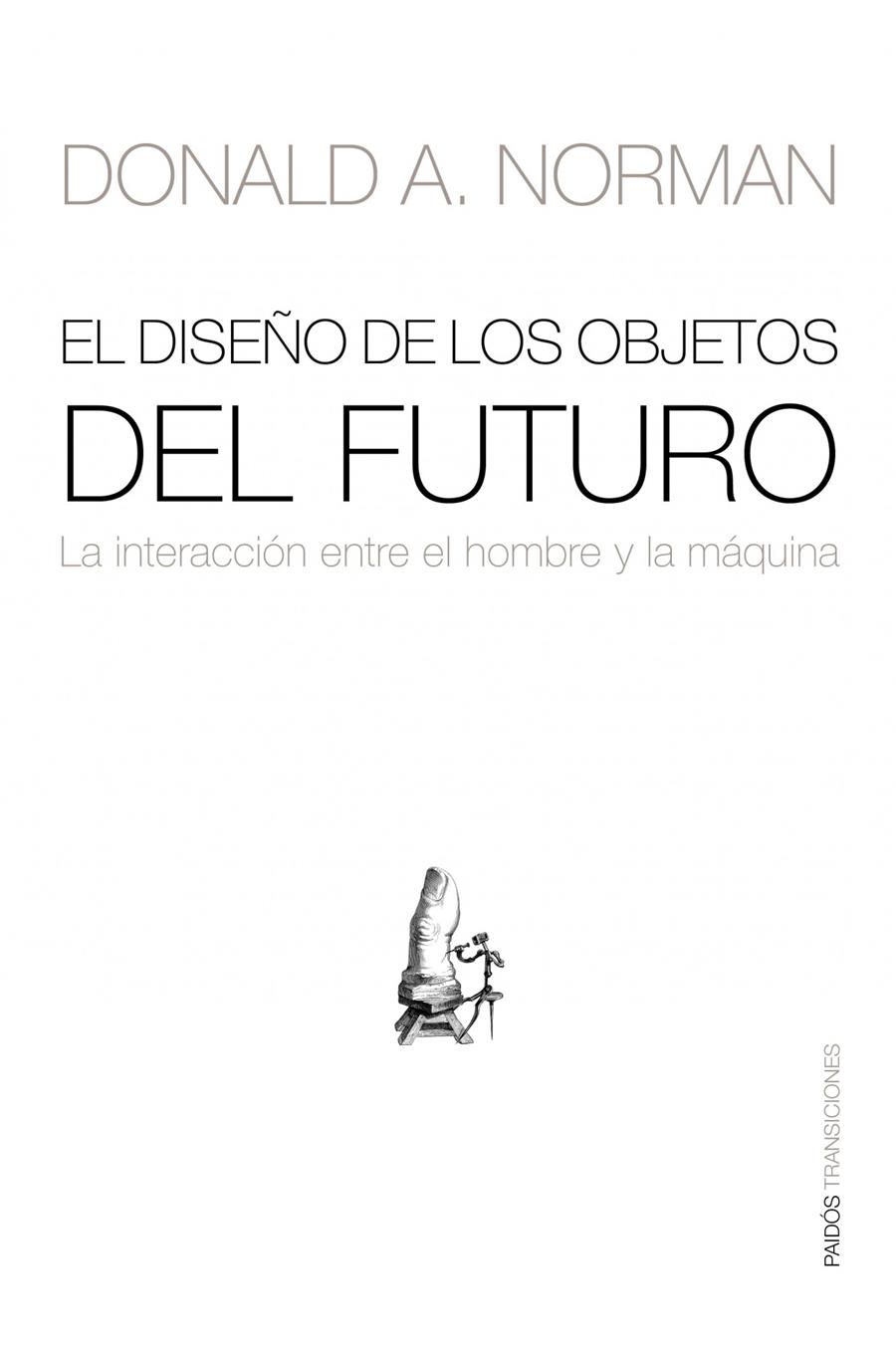 DISEÑO DE LOS OBJETOS DEL FUTURO | 9788449323881 | NORMAN, DONALD | Galatea Llibres | Llibreria online de Reus, Tarragona | Comprar llibres en català i castellà online