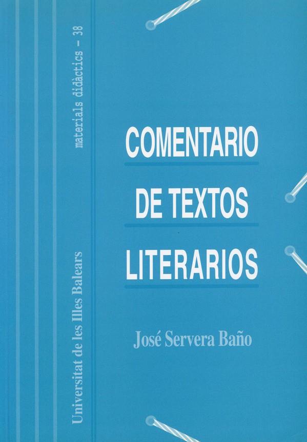 COMENTARIO DE TEXTOS LITERARIOS | 9788476323434 | SERVERA BAÑO, JOSE | Galatea Llibres | Llibreria online de Reus, Tarragona | Comprar llibres en català i castellà online