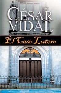 CASO LUTERO,EL | 9788441420908 | VIDAL,CESAR | Galatea Llibres | Llibreria online de Reus, Tarragona | Comprar llibres en català i castellà online