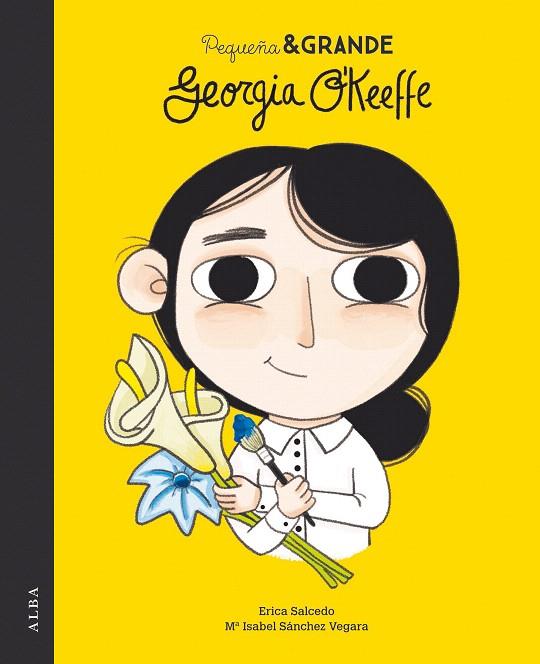 PEQUEñA & GRANDE GEORGIA O'KEEFFE | 9788490654477 | SÁNCHEZ VEGARA, Mª ISABEL / SALCEDO, ERICA | Galatea Llibres | Llibreria online de Reus, Tarragona | Comprar llibres en català i castellà online