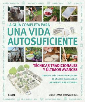 LA GUÍA COMPLETA PARA UNA VIDA AUTOSUFICIENTE | 9788416965007 | STRAWBRIDGE, DICK Y JAMES | Galatea Llibres | Llibreria online de Reus, Tarragona | Comprar llibres en català i castellà online