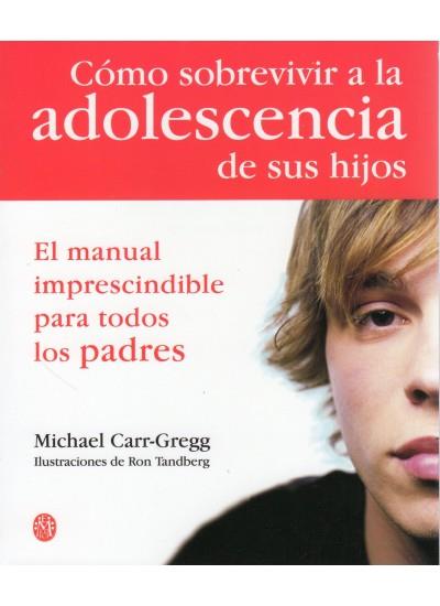 COMO SOBREVIVIR A LA ADOLESCENCIA DE SUS HIJOS | 9788497990592 | CARR, MICHAEL | Galatea Llibres | Llibreria online de Reus, Tarragona | Comprar llibres en català i castellà online