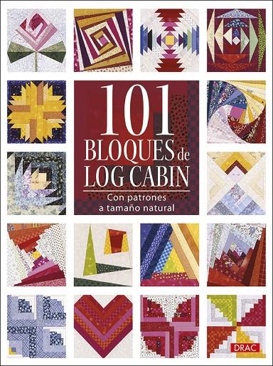 101 BLOQUES DE LOG CABIN | 9788498742916 | VARIOS AUTORES | Galatea Llibres | Llibreria online de Reus, Tarragona | Comprar llibres en català i castellà online