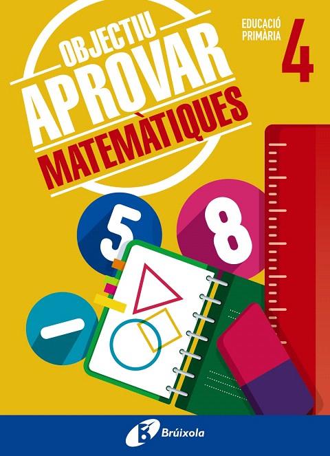 OBJECTIU APROVAR MATEMÀTIQUES 4 PRIMÀRIA | 9788499062082 | ROIG COMPANY, ALBERT | Galatea Llibres | Llibreria online de Reus, Tarragona | Comprar llibres en català i castellà online