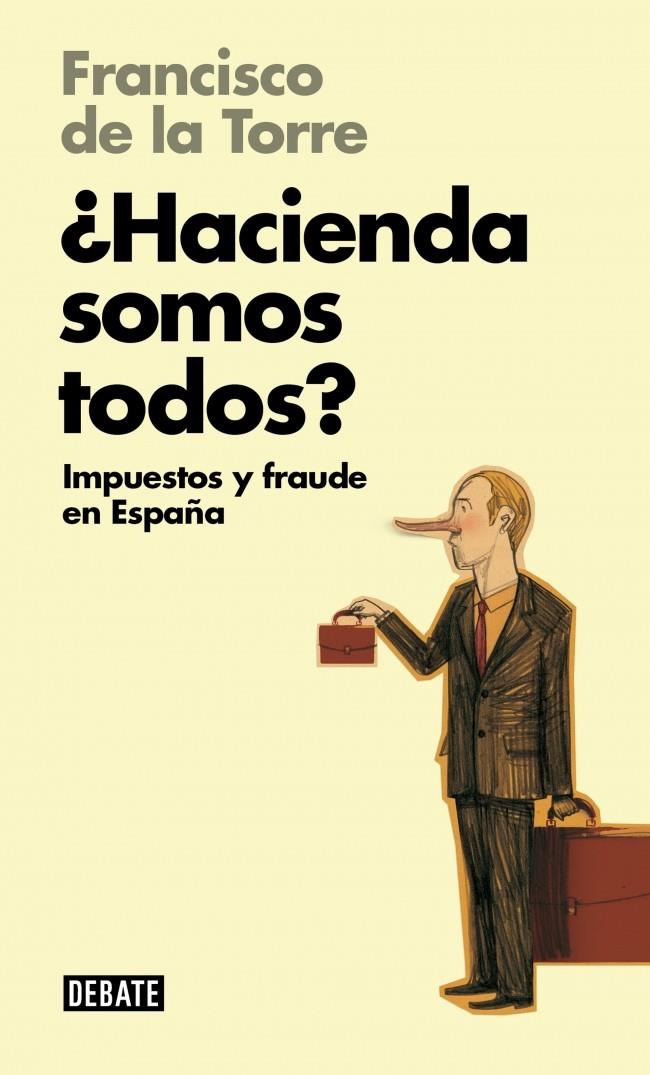 ¿HACIENDA SOMOS TODOS? | 9788499923710 | DE LA TORRE, FRANCISCO | Galatea Llibres | Llibreria online de Reus, Tarragona | Comprar llibres en català i castellà online