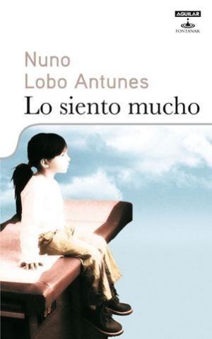 LO SIENTO MUCHO | 9788403598140 | LOBO ANTUNES | Galatea Llibres | Llibreria online de Reus, Tarragona | Comprar llibres en català i castellà online