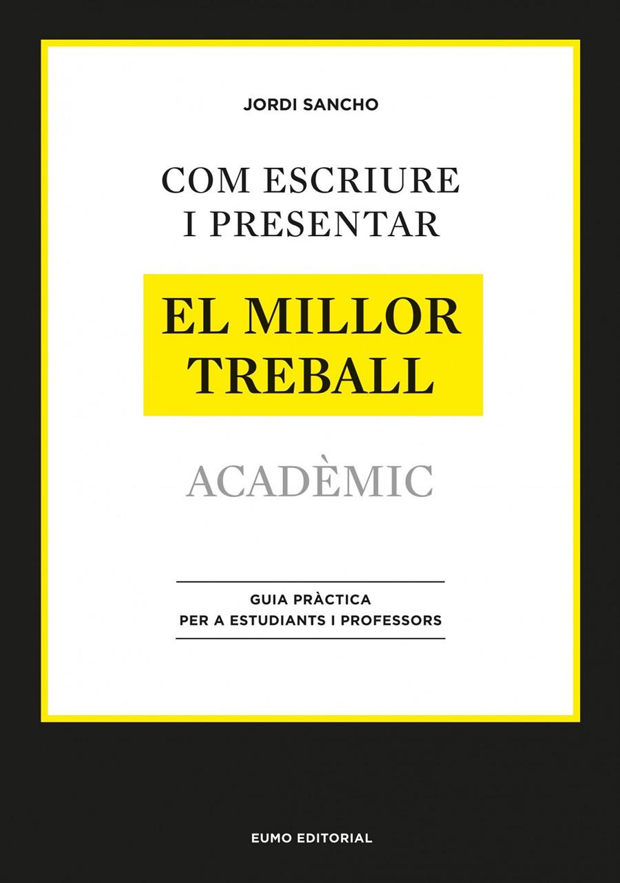 COM ESCRIURE I PRESENTAR EL MILLOR TREBALL ACADÈMIC | 9788497664998 | SANCHO, JORDI | Galatea Llibres | Llibreria online de Reus, Tarragona | Comprar llibres en català i castellà online