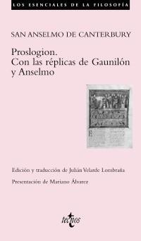 PROSLOGION. CON LAS RÉPLICAS DE GAUNILÓN Y ANSELMO | 9788430949441 | ANSELMO, SANTO, ARZOBISPO DE CANTERBURY | Galatea Llibres | Llibreria online de Reus, Tarragona | Comprar llibres en català i castellà online