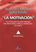 NUESTRO MOTOR EMOCIONAL. LA MOTIVACION | 9788479785406 | ESPADA GARCIA, MIGUEL | Galatea Llibres | Llibreria online de Reus, Tarragona | Comprar llibres en català i castellà online