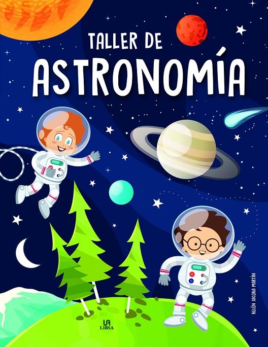 TALLER DE ASTRONOMIA | 9788466238120 | JACOBA, BELEN | Galatea Llibres | Llibreria online de Reus, Tarragona | Comprar llibres en català i castellà online