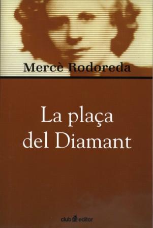 PLAÇA DEL DIAMANT, LA | 9788473290968 | RODOREDA, MERCE | Galatea Llibres | Librería online de Reus, Tarragona | Comprar libros en catalán y castellano online