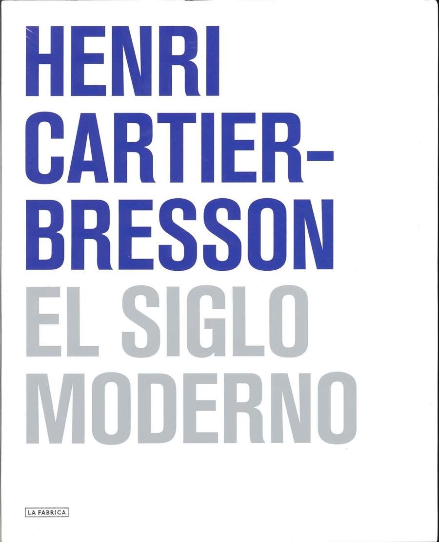 SIGLO MODERNO, EL | 9788492841219 | CARTIER-BRESSON, HENRI | Galatea Llibres | Llibreria online de Reus, Tarragona | Comprar llibres en català i castellà online