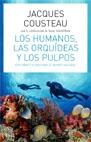 HUMANOS, LAS ORQUIDEAS Y LOS PULPOS, LOS | 9788434453715 | COUSTEAU, JACQUES | Galatea Llibres | Llibreria online de Reus, Tarragona | Comprar llibres en català i castellà online