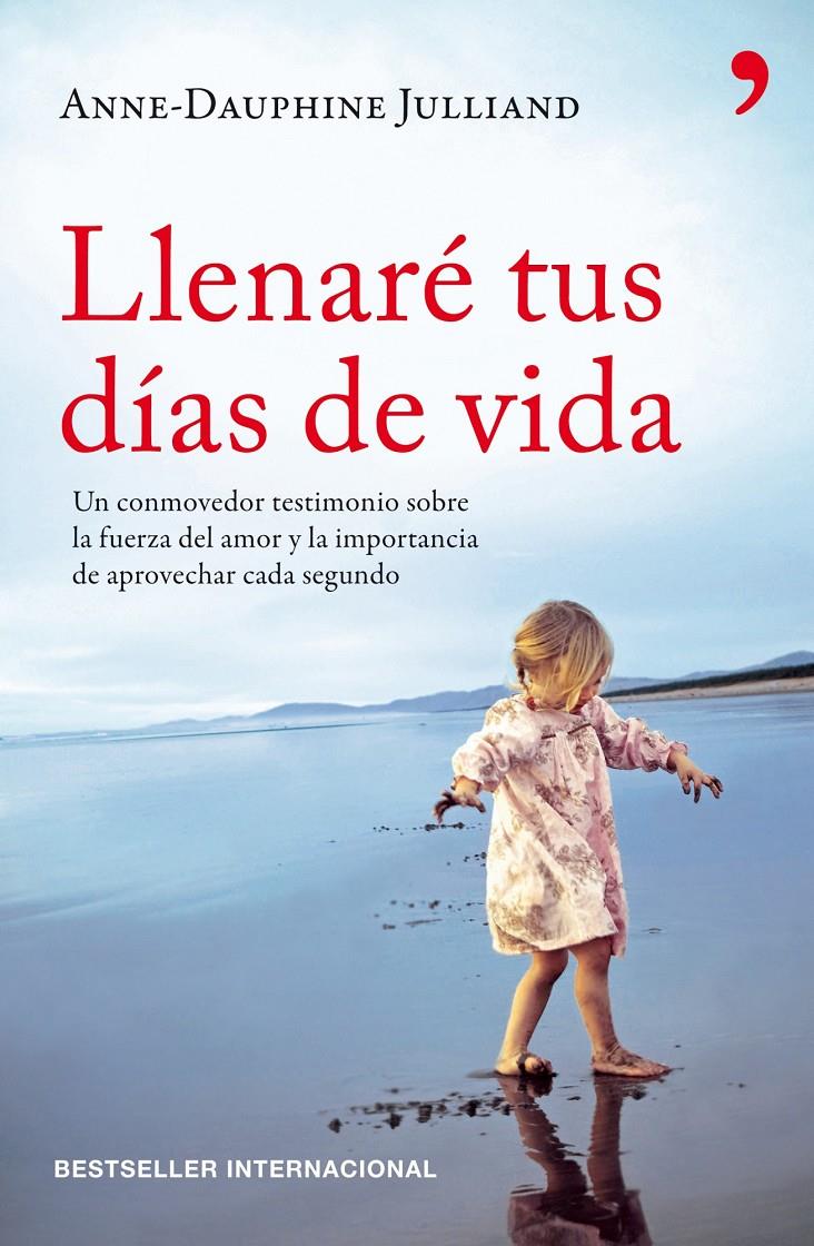 LLENARÉ TUS DÍAS DE VIDA | 9788499980874 | JULLIAND, ANNE-DAUPHINE | Galatea Llibres | Llibreria online de Reus, Tarragona | Comprar llibres en català i castellà online