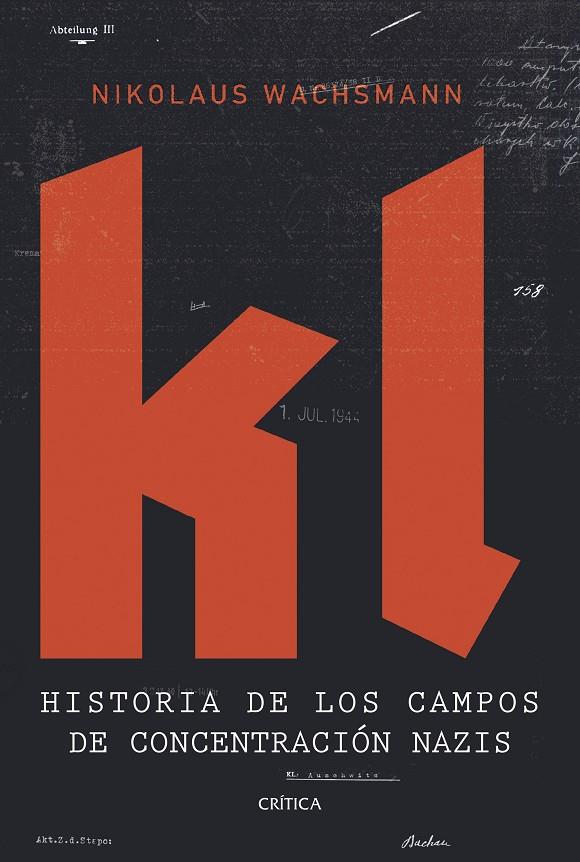 KL HISTORIA DE LOS CAMPOS DE CONCENTRACIÓN NAZIS | 9788491997153 | WACHSMANN, NIKOLAUS | Galatea Llibres | Llibreria online de Reus, Tarragona | Comprar llibres en català i castellà online