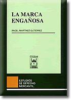 MARCA ENGAÑOSA, LA | 9788447017744 | MARTINEZ GUTIERREZ, ANGEL | Galatea Llibres | Llibreria online de Reus, Tarragona | Comprar llibres en català i castellà online