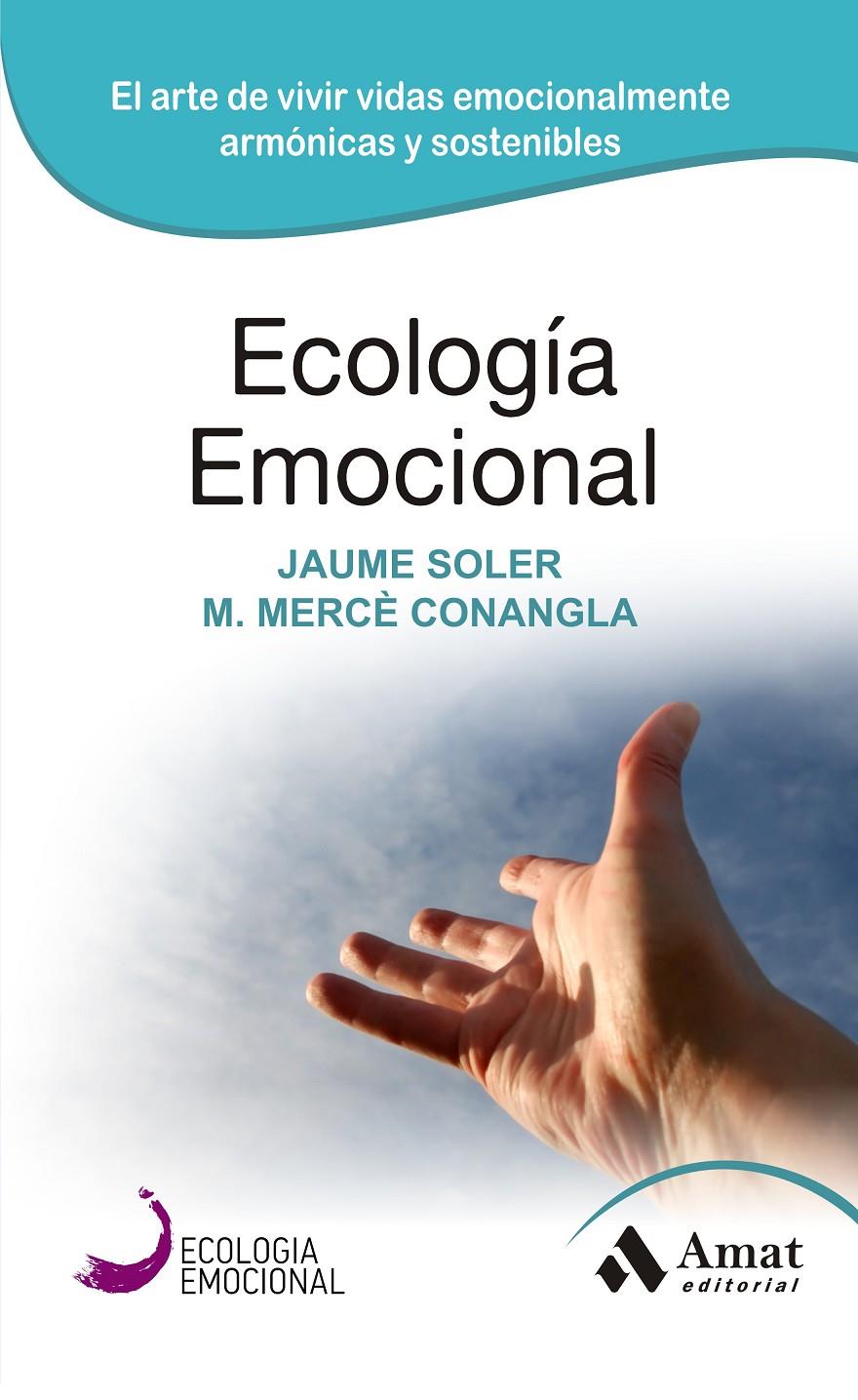 ECOLOGIA EMOCIONAL | 9788497357036 | CONANGLA I MARIN, MERCE/SOLER I LLEONART, JAUME | Galatea Llibres | Llibreria online de Reus, Tarragona | Comprar llibres en català i castellà online