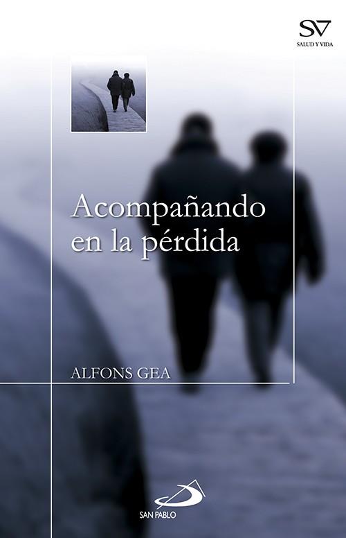 ACOMPAÑANDO EN LA PERDIDA | 9788428532105 | GEA ROMERO, ALFONS | Galatea Llibres | Llibreria online de Reus, Tarragona | Comprar llibres en català i castellà online