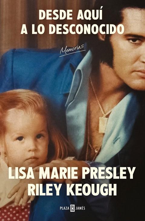 DESDE AQUÍ A LO DESCONOCIDO: MEMORIAS | 9788401034206 | PRESLEY, LISA MARIE/KEOUGH, RILEY | Galatea Llibres | Llibreria online de Reus, Tarragona | Comprar llibres en català i castellà online