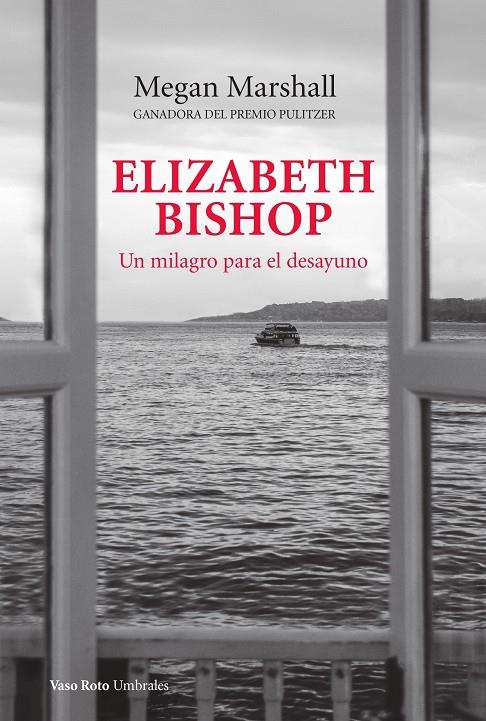 ELIZABETH BISHOP. UN MILAGRO PARA EL DESAYUNO | 9788419693112 | MARSHALL, MEGAN | Galatea Llibres | Llibreria online de Reus, Tarragona | Comprar llibres en català i castellà online