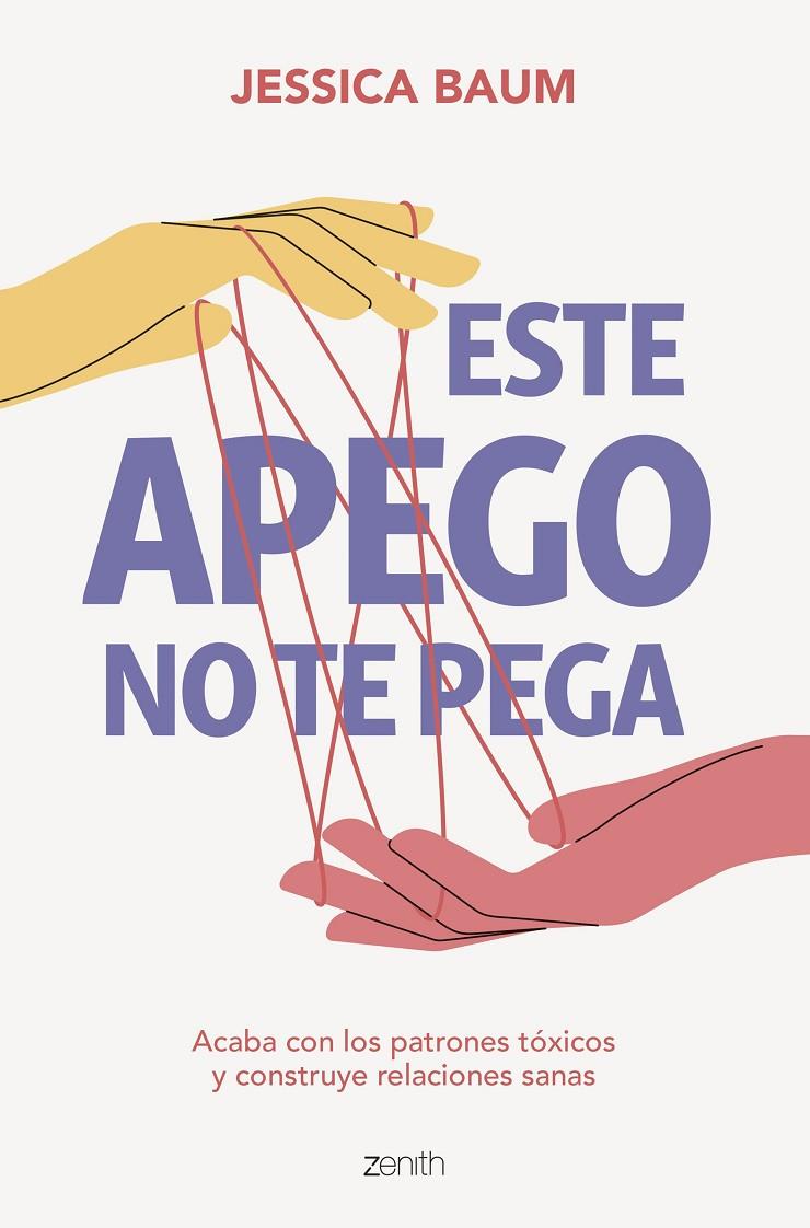 ESTE APEGO NO TE PEGA | 9788408275664 | BAUM, JESSICA | Galatea Llibres | Llibreria online de Reus, Tarragona | Comprar llibres en català i castellà online