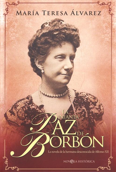 LA INFANTA PAZ DE BORBÓN | 9788490602713 | ÁLVAREZ, MARIA TERESA | Galatea Llibres | Librería online de Reus, Tarragona | Comprar libros en catalán y castellano online