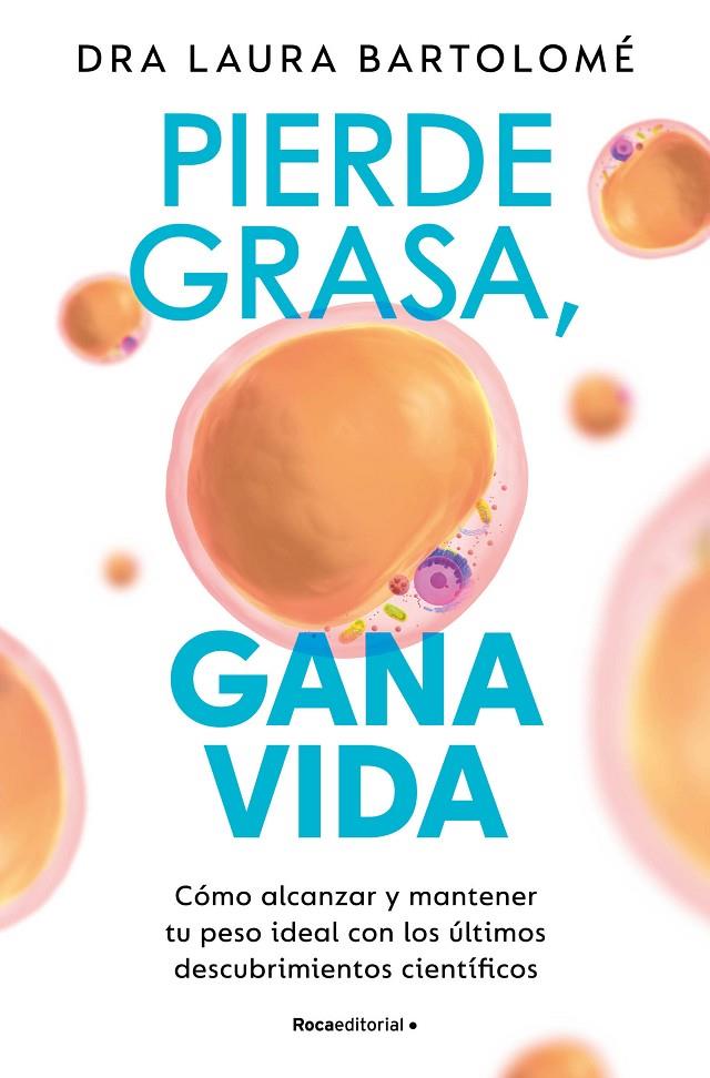 PIERDE GRASA, GANA VIDA | 9788419965127 | BARTOLOMÉ, LAURA | Galatea Llibres | Llibreria online de Reus, Tarragona | Comprar llibres en català i castellà online