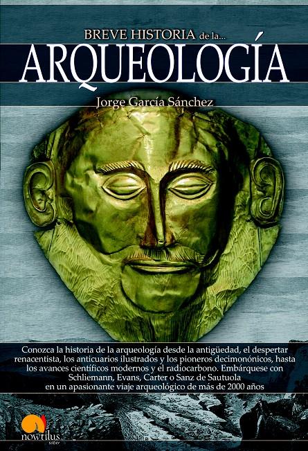 BREVE HISTORIA DE LA ARQUEOLOGÍA | 9788499675633 | GARCÍA SÁNCHEZ, JORGE | Galatea Llibres | Llibreria online de Reus, Tarragona | Comprar llibres en català i castellà online