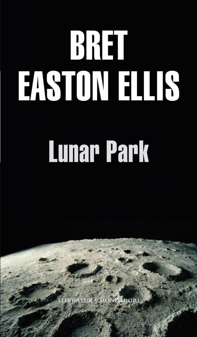 LUNAR PARK | 9788439701507 | EASTON ELLIS, BRET | Galatea Llibres | Llibreria online de Reus, Tarragona | Comprar llibres en català i castellà online