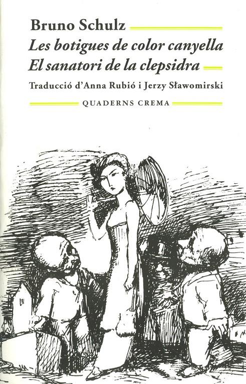 BOTIGUES DE COLOR CANYELLA. EL SANATORI DE LA CLEPSIDRA, LES | 9788477273370 | SCHULZ, BRUNO | Galatea Llibres | Llibreria online de Reus, Tarragona | Comprar llibres en català i castellà online