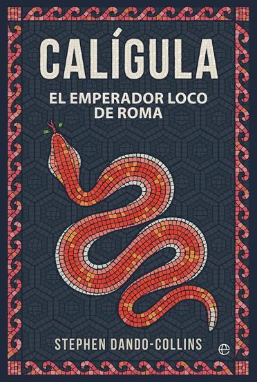 CALÍGULA EL EMPERADOR LOCO DE ROMA | 9788491649700 | DANDO-COLLINS, STEPHEN | Galatea Llibres | Librería online de Reus, Tarragona | Comprar libros en catalán y castellano online