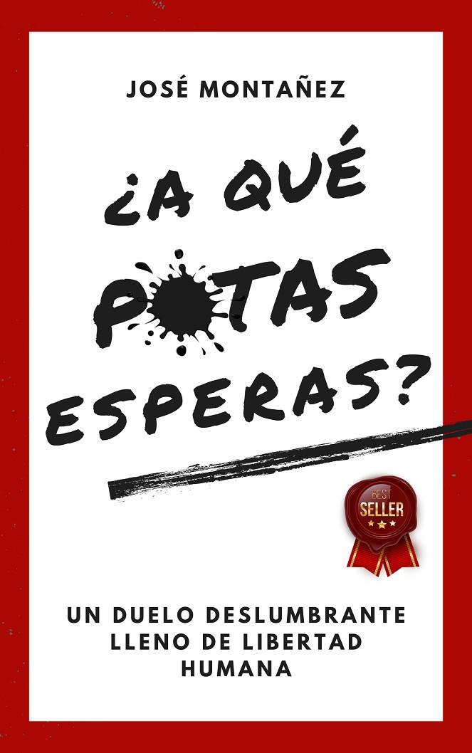 ¿A QUÉ PUTAS ESPERAS? | 9788409603305 | MONTAÑEZ, JOSÉ | Galatea Llibres | Llibreria online de Reus, Tarragona | Comprar llibres en català i castellà online