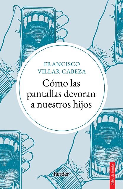 CÓMO LAS PANTALLAS DEVORAN A NUESTROS HIJOS | 9788425450747 | VILLAR CABEZA, FRANCISCO | Galatea Llibres | Llibreria online de Reus, Tarragona | Comprar llibres en català i castellà online