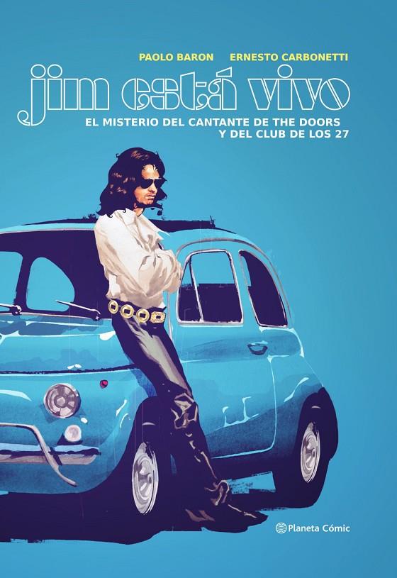 JIM ESTÁ VIVO. EL MISTERIO DEL CANTANTE DE THE DOORS Y EL CLUB DE LOS 27 | 9788411407397 | BARON, PAOLO/CARBONETTI, ERNESTO | Galatea Llibres | Llibreria online de Reus, Tarragona | Comprar llibres en català i castellà online