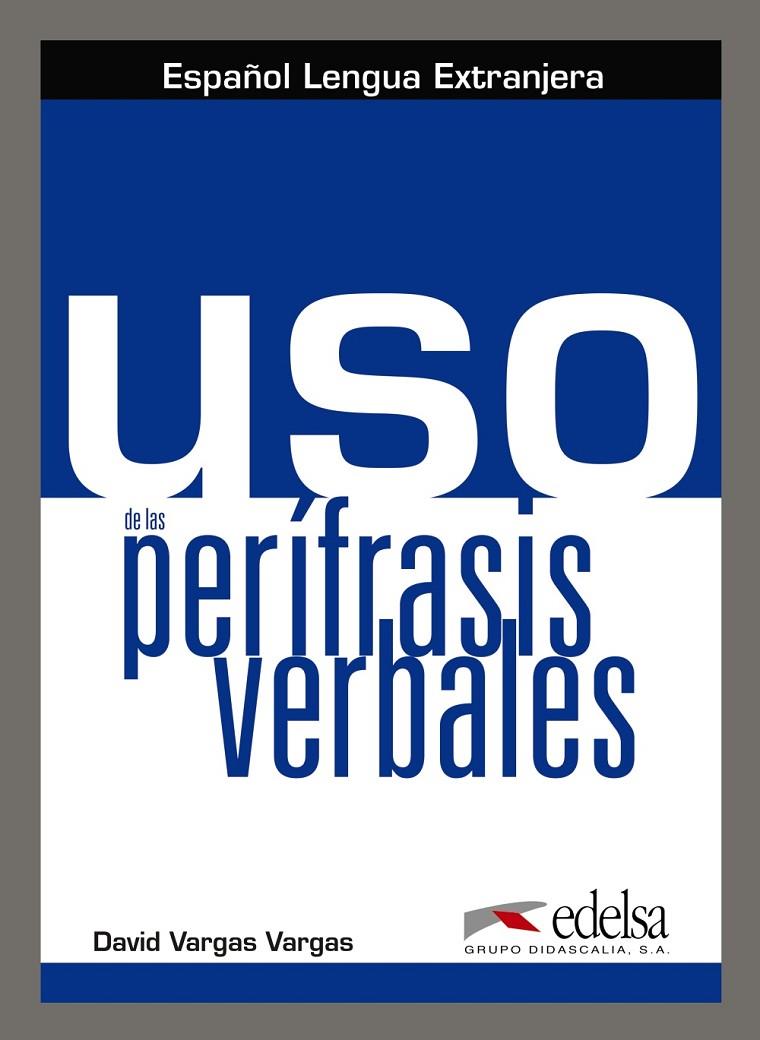 USO DE LAS PERIFRASIS VERBALES - LIBRO DEL ALUMNO | 9788477112280 | VARGAS VARGAS, DAVID | Galatea Llibres | Llibreria online de Reus, Tarragona | Comprar llibres en català i castellà online