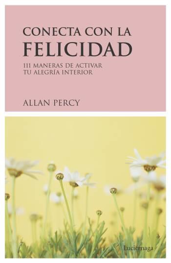 CONECTA CON LA FELICIDAD | 9788489957800 | PERCY, ALLAN | Galatea Llibres | Llibreria online de Reus, Tarragona | Comprar llibres en català i castellà online