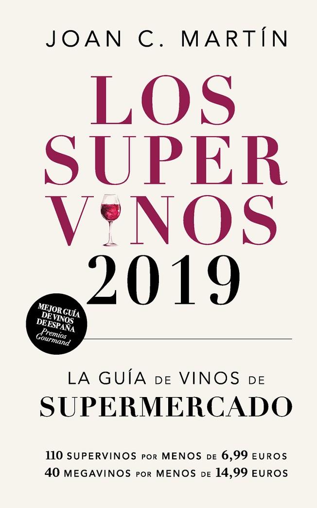 LOS SUPERVINOS 2019. LA GUÍA DE VINOS DE SUPERMERCADO | 9788417302214 | MARTÍN, JOAN C. | Galatea Llibres | Llibreria online de Reus, Tarragona | Comprar llibres en català i castellà online