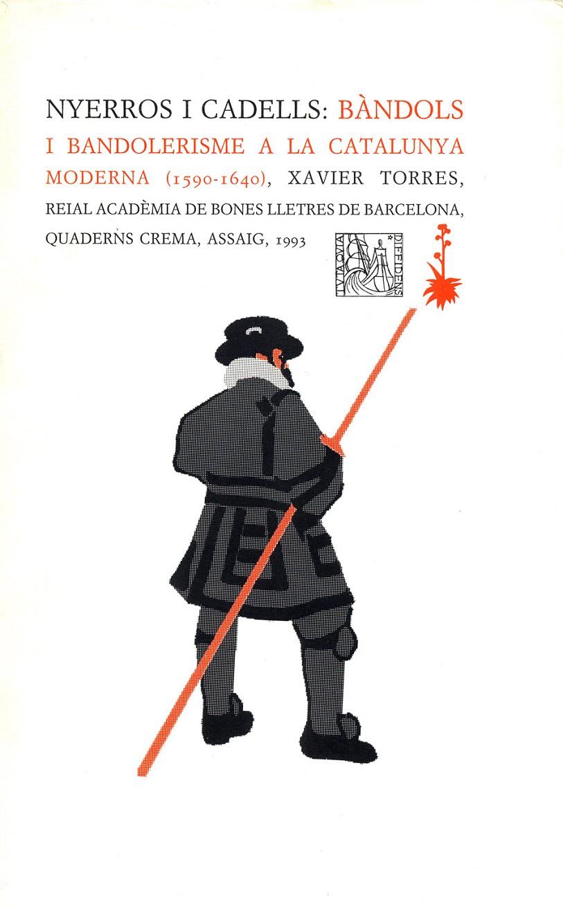 NYERROS I CADELLS: BÀNDOLS I BANDOLERISME A LA CATALUNYA MODERNA (1590-1640) | 9788477271185 | TORRES, XAVIER | Galatea Llibres | Llibreria online de Reus, Tarragona | Comprar llibres en català i castellà online