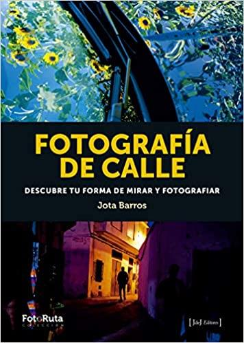 FOTOGRAFIA DE CALLE | 9788412232905 | BARROS, JOTA | Galatea Llibres | Llibreria online de Reus, Tarragona | Comprar llibres en català i castellà online