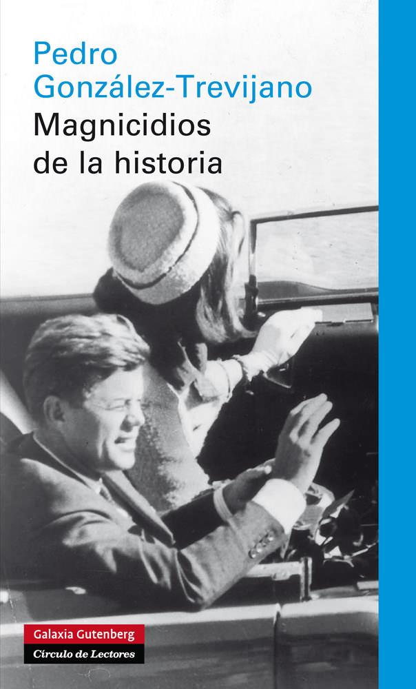 MAGNICIDOS DE LA HISTORIA | 9788415472339 | GONZÁLEZ-TREVIJANO, PEDRO | Galatea Llibres | Llibreria online de Reus, Tarragona | Comprar llibres en català i castellà online