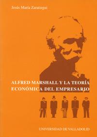 ALFRED MARSHALL Y LA TEORIA ECONOMICA DEL EMPRESARIO | 9788484481393 | ZARATIEGUI, JESUS MARIA | Galatea Llibres | Llibreria online de Reus, Tarragona | Comprar llibres en català i castellà online