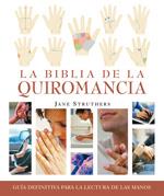 BIBLIA DE LA QUIROMANCIA : GUIA DEFINITIVA PARA LA LECTUR | 9788484451815 | STRUTHERS, JANE | Galatea Llibres | Llibreria online de Reus, Tarragona | Comprar llibres en català i castellà online