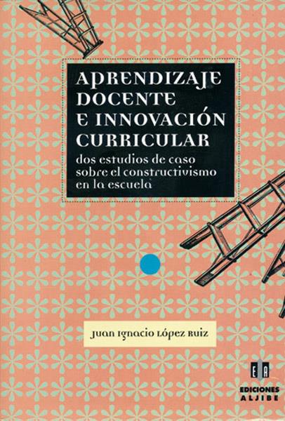 APRENDIZAJE DOCENTE E INNOVACION CURRICULAR | 9788495212726 | LOPEZ RUIZ, JUAN IGNACIO | Galatea Llibres | Llibreria online de Reus, Tarragona | Comprar llibres en català i castellà online