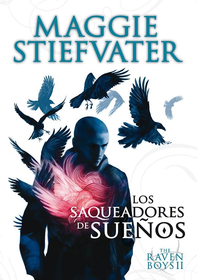 LOS SAQUEADORES DE SUEÑOS. LIBRO 2 | 9788467559217 | STIEFVATER, MAGGIE | Galatea Llibres | Librería online de Reus, Tarragona | Comprar libros en catalán y castellano online