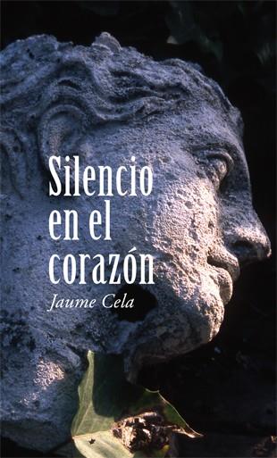 SILENCIO EN EL CORAZÓN | 9788424653941 | CELA I OLLÉ, JAUME | Galatea Llibres | Librería online de Reus, Tarragona | Comprar libros en catalán y castellano online